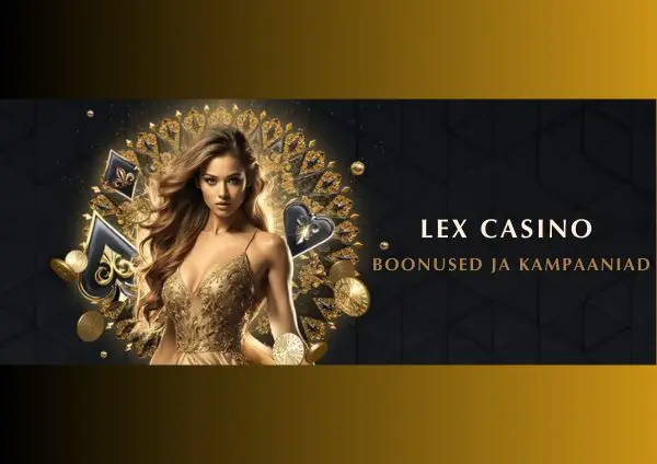 Lex Casino boonused ja kampaaniad