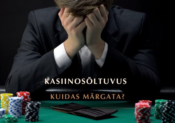 Kasiinosõltuvus - kasiino sõltuvus Eestis