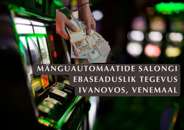Mänguautomaatide salongi ebaseaduslik tegevus Ivanovos, Venemaal
