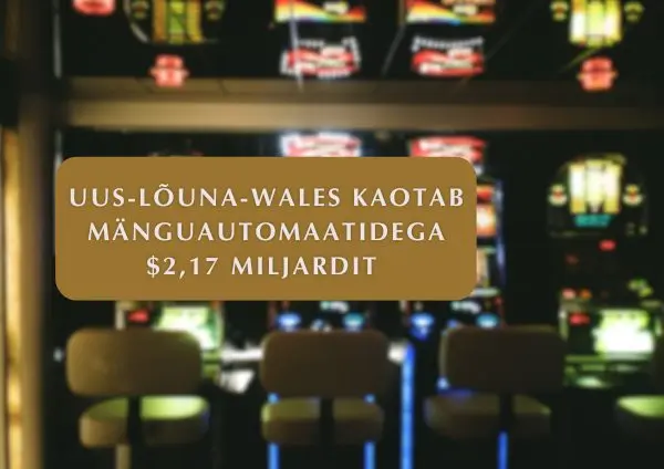 Uus-Lõuna-Wales kaotas 2025. aasta I kvartalis pokkerimasinatel $ 2,17B