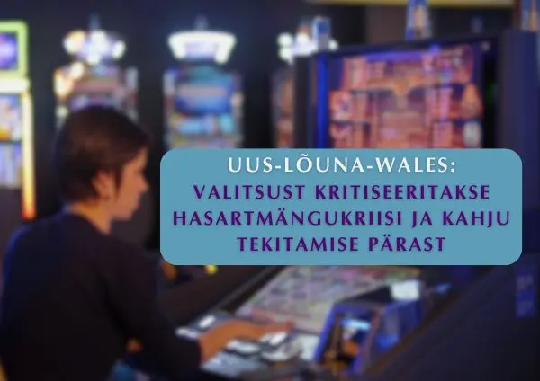 Uus-Lõuna-Walesi ametiühing kritiseerib valitsust hasartmängukriisi pärast